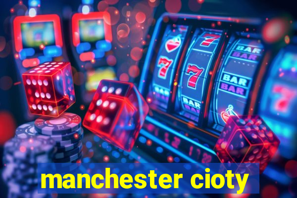 manchester cioty