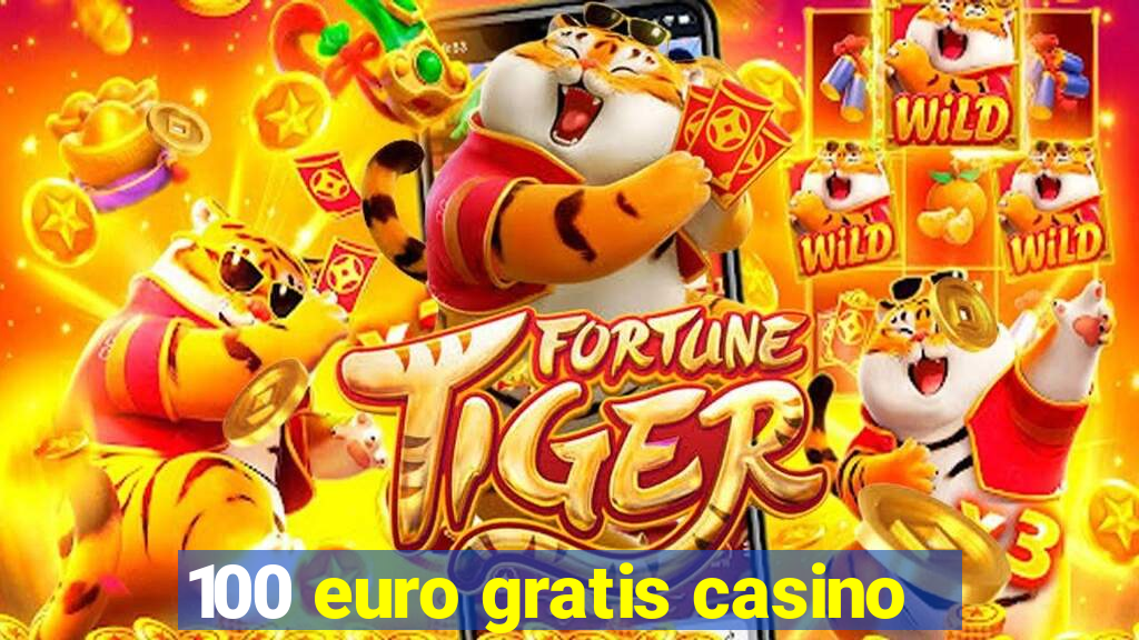 100 euro gratis casino