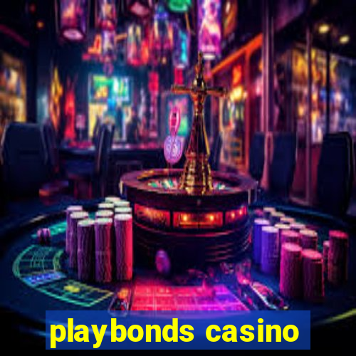 playbonds casino