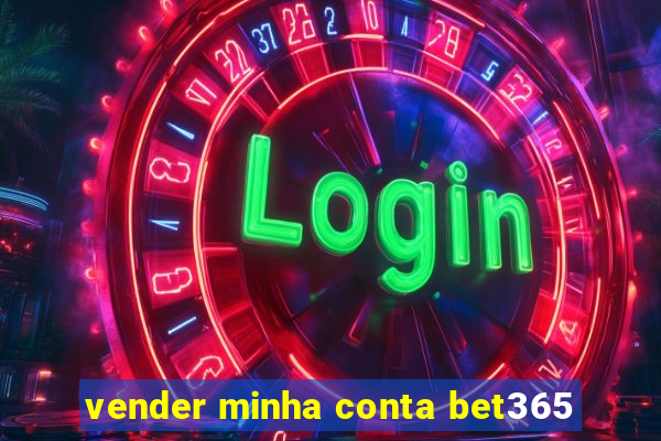 vender minha conta bet365