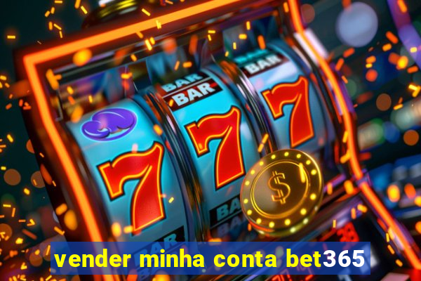 vender minha conta bet365