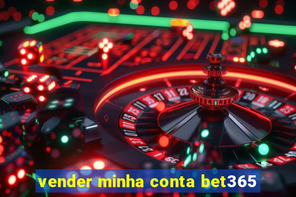 vender minha conta bet365