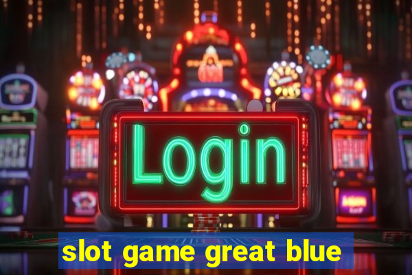 slot game great blue