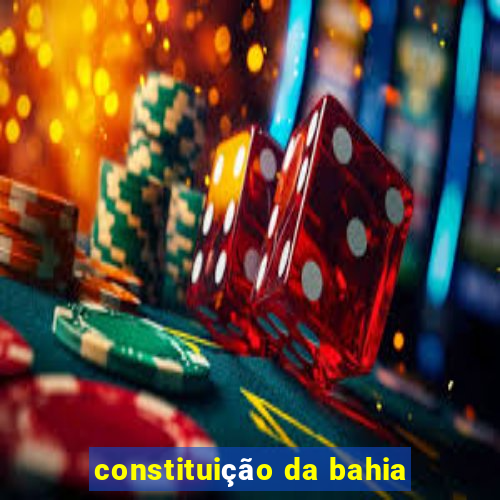 constituição da bahia