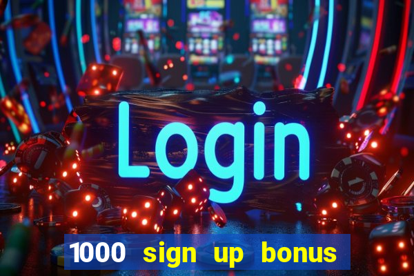 1000 sign up bonus casino no deposit bonus india