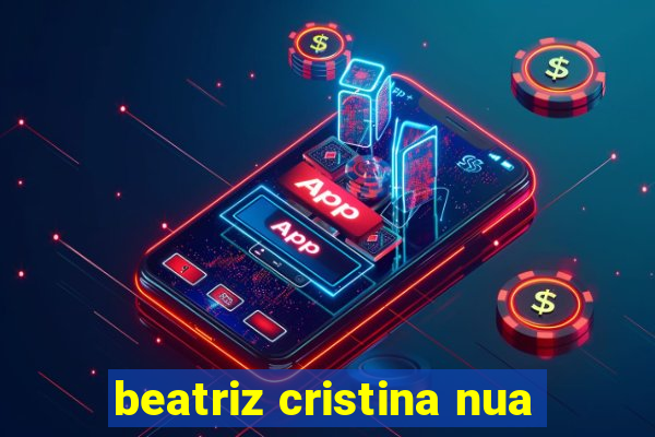 beatriz cristina nua