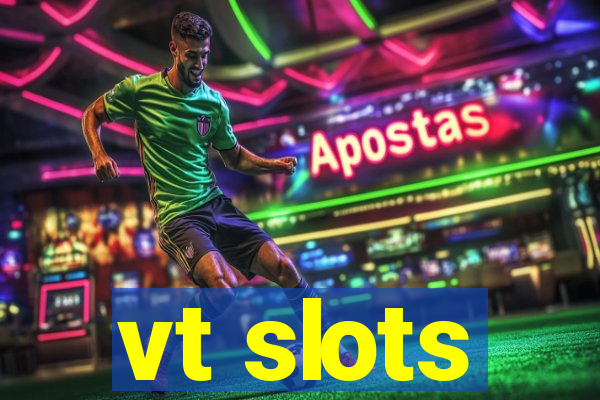 vt slots