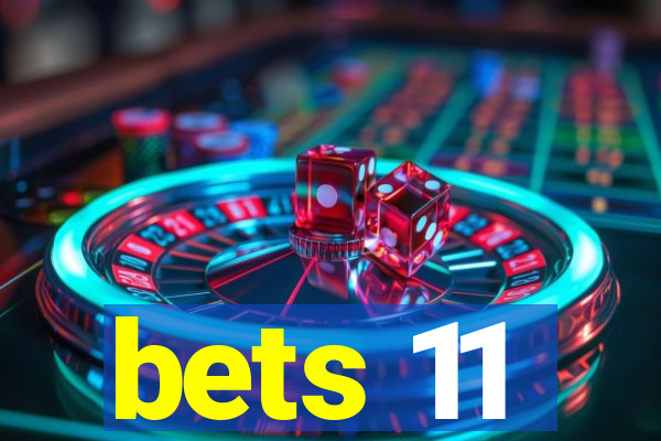 bets 11