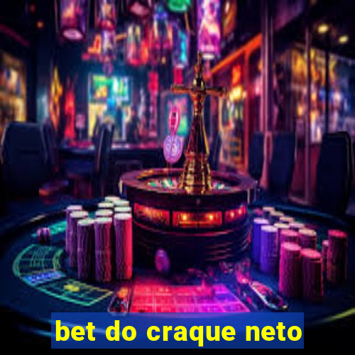 bet do craque neto