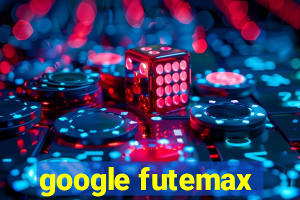 google futemax