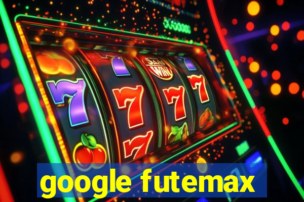 google futemax