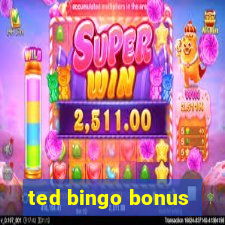 ted bingo bonus