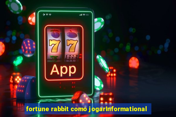 fortune rabbit como jogarInformational