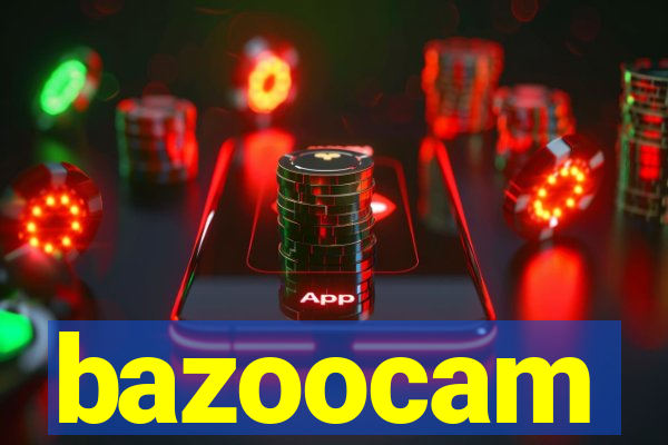 bazoocam