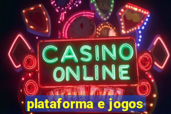 plataforma e jogos