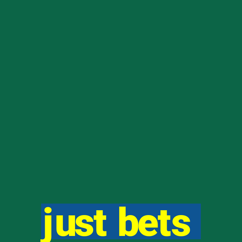 just bets