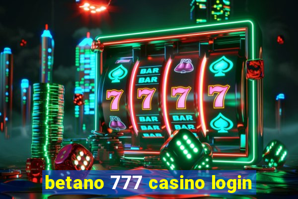 betano 777 casino login