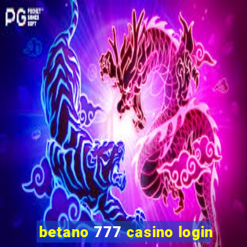 betano 777 casino login