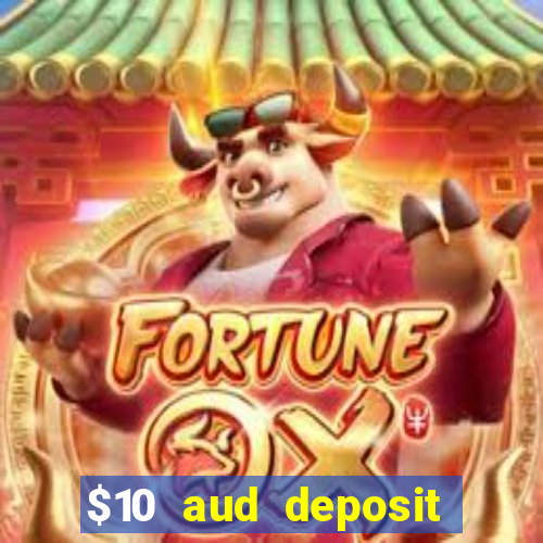 $10 aud deposit online casino