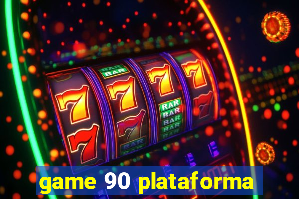 game 90 plataforma