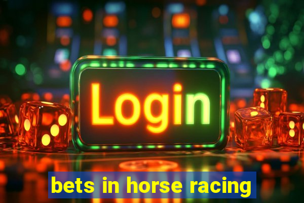 bets in horse racing