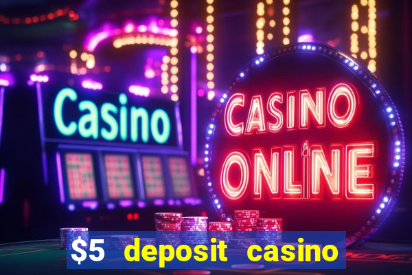 $5 deposit casino 2022 nz