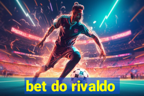 bet do rivaldo