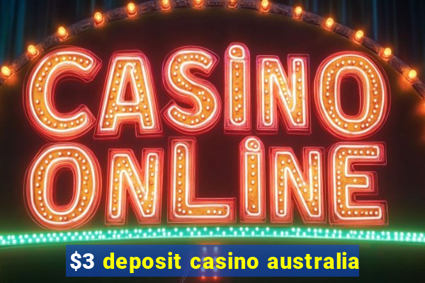 $3 deposit casino australia