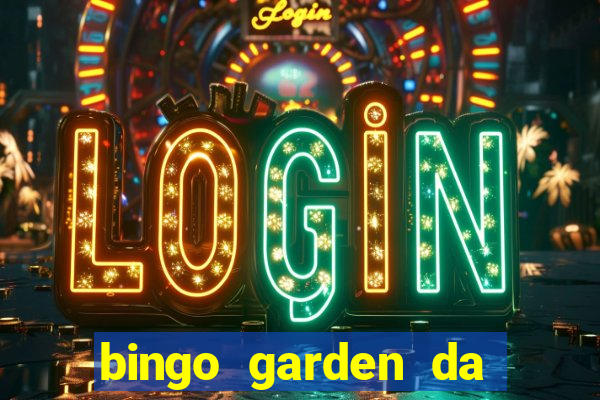 bingo garden da dinheiro mesmo