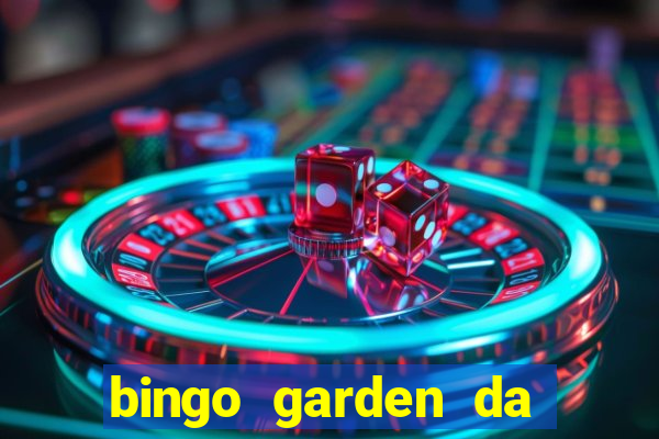 bingo garden da dinheiro mesmo