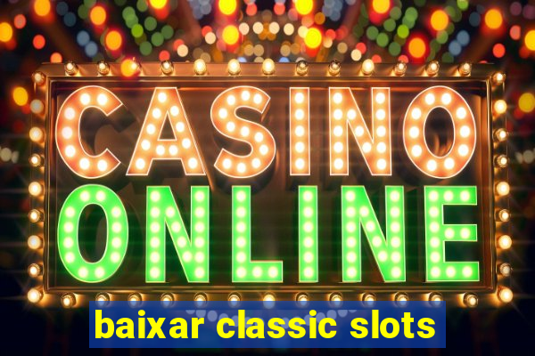 baixar classic slots