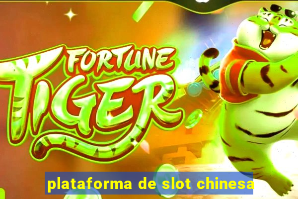 plataforma de slot chinesa