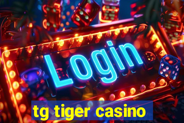 tg tiger casino