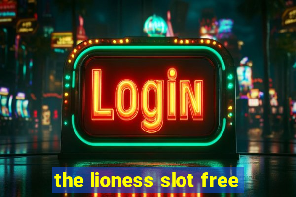 the lioness slot free