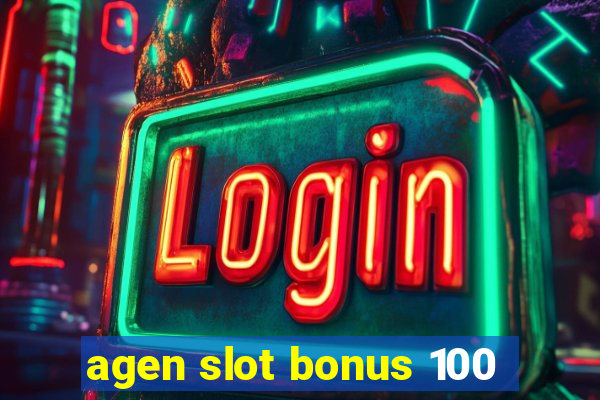 agen slot bonus 100