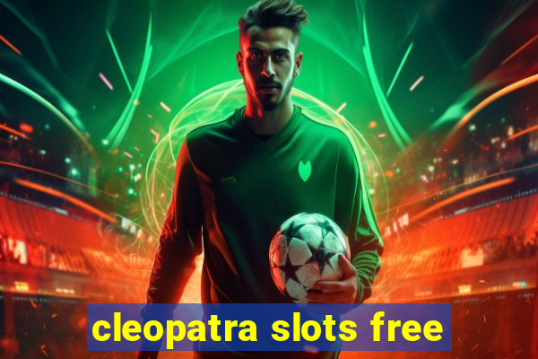 cleopatra slots free