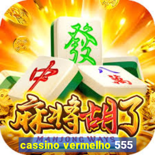 cassino vermelho 555