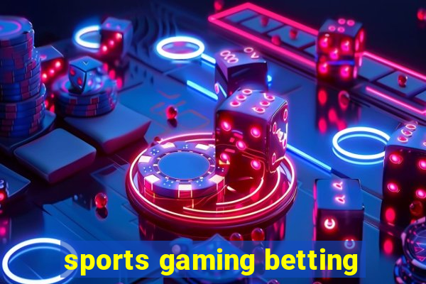 sports gaming betting