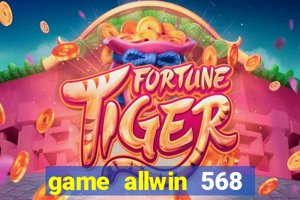 game allwin 568 com login