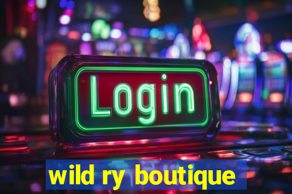 wild ry boutique