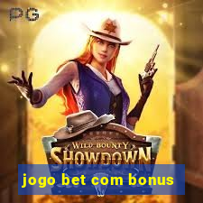 jogo bet com bonus