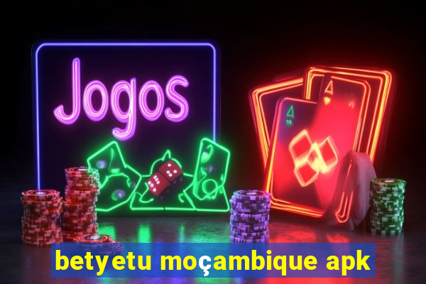 betyetu moçambique apk