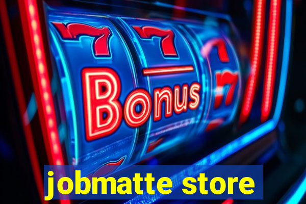 jobmatte store