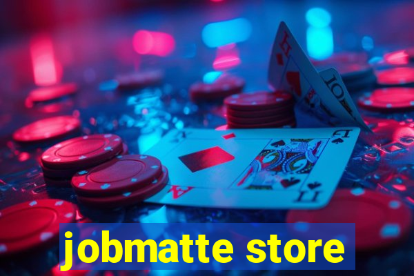 jobmatte store