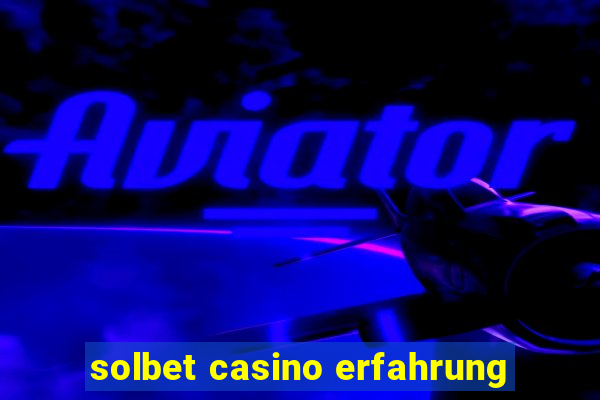 solbet casino erfahrung