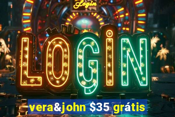 vera&john $35 grátis