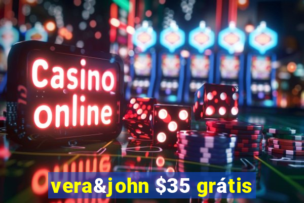 vera&john $35 grátis