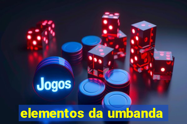 elementos da umbanda