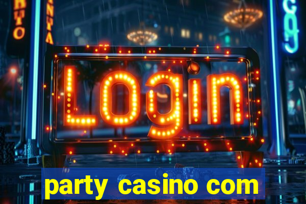 party casino com