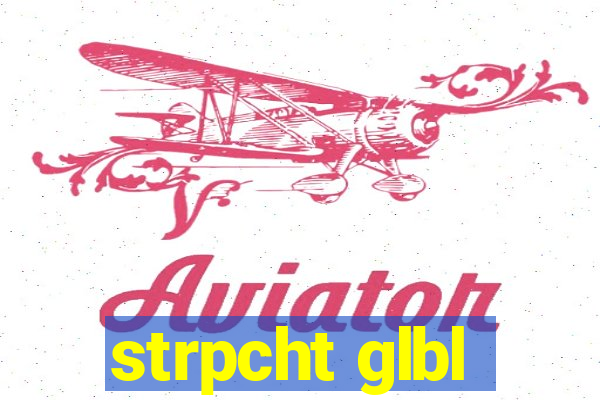 strpcht glbl